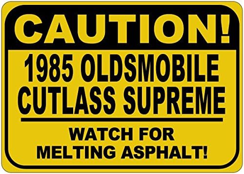 1985 85 Oldsmobile Cutlass זהירות עליונה להמיס שלט אספלט - 12X18 אינץ '