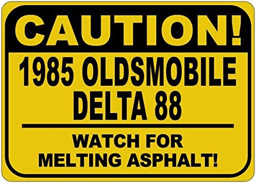 1985 85 Oldsmobile Delta 88 זהירות נמסה שלט אספלט - 12X18 אינץ '
